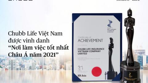 Chubb Life Việt Nam hai năm liên tiếp được vinh danh “Nơi làm việc tốt nhất Châu Á”