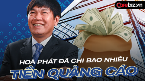 Đẳng cấp vua thép Trần Đình Long: Hoà Phát chi tiền quảng cáo nhiều nhất ngành vật liệu xây dựng, nhưng mỗi đồng bỏ ra mang về số lãi gấp 3-5 lần đối thủ