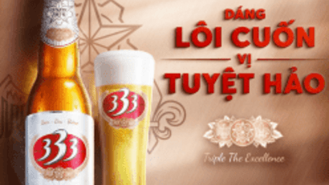 Bia 333 chai mới, dáng lôi cuốn, vị tuyệt hảo cho những người sành