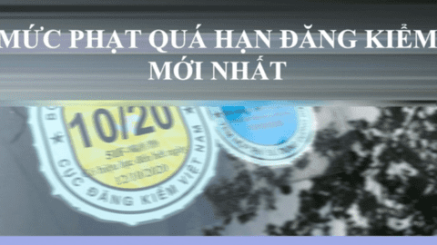 Mức phạt ô tô quá hạn đăng kiểm mới nhất
