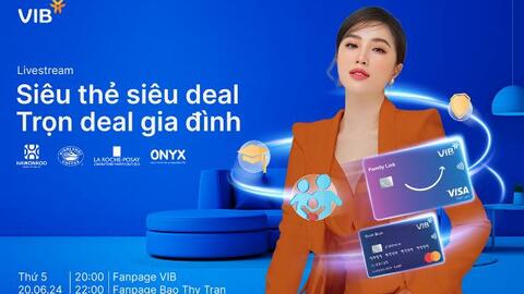 Cùng Bảo Thy ‘săn’ ưu đãi giảm đến 67% khi mua sắm bằng thẻ VIB