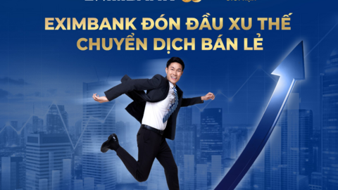 Eximbank đón đầu xu thế chuyển dịch bán lẻ