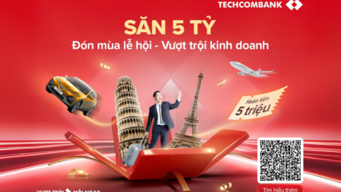 Đón mùa lễ hội, vượt trội kinh doanh cùng Techcombank với tổng giải thưởng lên đến 5 tỷ đồng