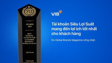 Tài khoản Siêu Lợi Suất của VIB mang đến lợi ích tốt nhất cho khách hàng