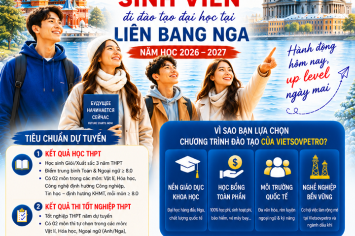 Vietsovpetro tuyển chọn 12 sinh viên tài năng đào tạo hệ Đại học tại Liên bang Nga năm học 2026-2027