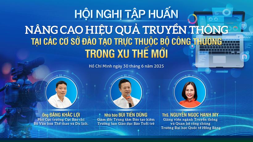 Hội nghị tập huấn “Nâng cao hiệu quả truyền thông tại các cơ sở đào tạo nghề ngành Công Thương trong xu thế mới” do Báo Công Thương tổ chức
